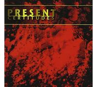 Present - Certitudes