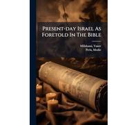 Present-day Israel As Foretold In The Bible