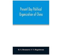 Present Day Political Organization Of China