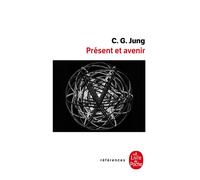 Présent et avenir - Carl Gustav Jung - Lgf - Poche - Livre