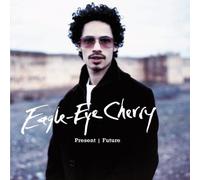 Present Future by Eagle Eye Cherry (2001-10-30)