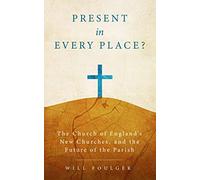 Present in Every Place?: The Church of England and the Parish Vocation