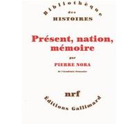 Pierre Nora – Présent, nation, mémoire – Broché – Gallimard