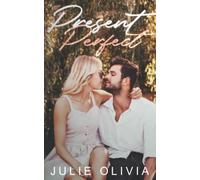 Present Perfect: An Enemies to Lovers, Small Town Romance