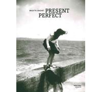 Present Perfect - Brigitte Grignet - Yellow Now - broché - Beau livre