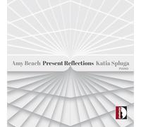 Present Reflections/Oeuvres pour Piano