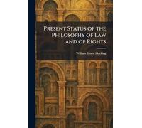 Present Status of the Philosophy of Law and of Rights