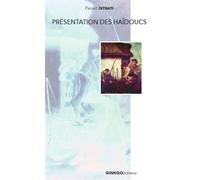Présentation des Haïdoucs - Panaït Istrati - Ginkgo Eds - Poche - Roman