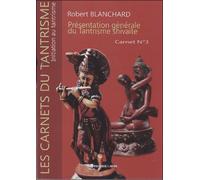 Presentation generale du tantrisme shivaite carnet n 3 - BLANCHARD ROBERT - Presses Du Midi - broché - Guide