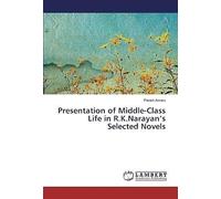 Presentation Of Middle-Class Life In R.K.Narayan's Selected Novels