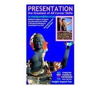 PRESENTATION: the Greatest of All Career Skills: What 150 atop 63 Professions via "being best presenter in our field" Did, Invented, Mastered