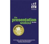 Presentation Workout: The 10 Tried-And-Tested Steps That Will Build Your Presenting Skills (Paperback) Kate Atkin, (Auteur)