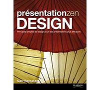 PRESENTATION ZEN DESIGN PRINCIPES SIMPLE DE DESIGN POUR DES PRESENTATIONS PLUS EFFICACES
