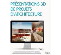 Présentations 3D de projets d'architecture Collectif (Auteur)