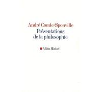 Présentations de la philosophie - André Comte-Sponville - Albin Michel - broché - Essai