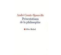 Présentations de la philosophie André Comte-Sponville (Auteur)