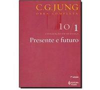 Presente E Futuro - Volume 10/ 1. Coleção Obras Completas De C. G. Jung Carl Gustav Jung (Auteur)