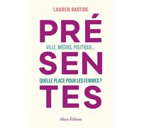 Présentes - Ville, Médias, Politique : Quelle Place Pour Les Femmes ?