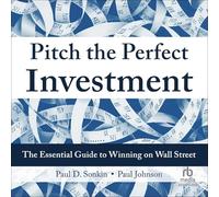 Présentez l'investissement parfait : le guide essentiel pour gagner à Wall Street (The Wiley Finance Series)