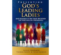 Presenting God’s Leading Ladies: “And blessed is she that believed: for there shall be a performance”