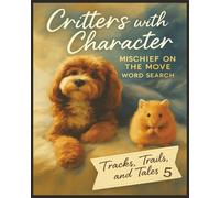 Presenting Huge Word Search Books for Adults Critters With Character Edition: Mischief On The Move Five: Full Page And Large Print Wordfind For Easy Reading