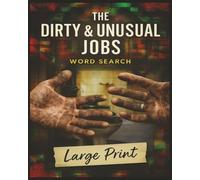 Presenting Huge Word Search Books for Adults Dirty And Unusual Jobs Edition 2500 Jobs: Full Page Word Puzzle Large Print Word Find For Easy Reading