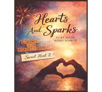 Presenting Huge Word Search Books for Adults Hearts And Sparks Edition Sweet Heat 2: Full Page And Large Print Wordfind For Easy Reading