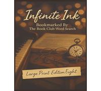 Presenting Huge Word Search Books for Adults Infinite Ink Edition: Bookmarked By The Book Club Eight: Full Page And Large Print Wordfind For Easy Reading