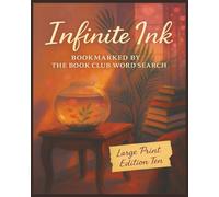 Presenting Huge Word Search Books for Adults Infinite Ink Edition: Bookmarked By The Book Club Ten: Full Page And Large Print Wordfind For Easy Reading
