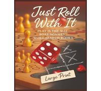 Presenting Huge Word Search Books for Adults Just Roll With It Play Is The Way Book 3 Edition 3000 Games: Full Page Word Puzzle Large Print Word Find For Easy Reading