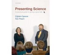 Presenting Science by Peach Ken John Adams Institute for Accelerator Science University of Oxford and Royal Holloway College University of London Paperbac Cigdem Issever, Ken Peach (Auteur)