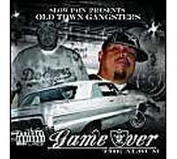 SLOW PAIN - Presents Old Town Gangsters: Game Over