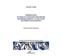 Préservation et mise en valeur des monuments historiques privés : la fiscalité de l'impôt sur le revenu