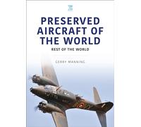 Preserved Aircraft of the World: Rest of the World