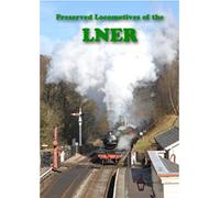 PRESERVED LOCOMOTIVES OF THE LNER