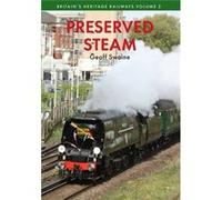 Preserved Steam Britain'S Heritage Railways Volume Two (Paperback) Geoff Swaine, (Auteur)