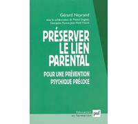 Préserver le lien parental: Pour une prévention psychique précoce