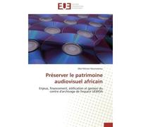 Préserver le patrimoine audiovisuel africain - Hounwanou-O - Universitaires Europeennes - broché - Etude