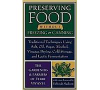 Préserver les aliments sans les congeler ni les mettre en conserve : Techniques et recettes de l'ancien monde