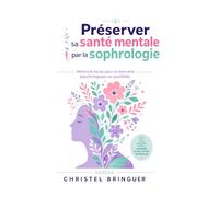 Préserver sa santé mentale par la sophrologie