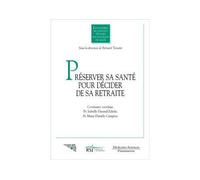 Preserver sa sante pour decider de sa retraite - Collectif - Medecine Science Publications - broché - Livre