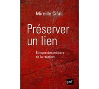 Préserver un lien. Éthique des métiers de la relation - Mireille Cifali - Puf - broché - Essai