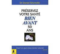 Préservez votre santé bien avant 50 ans