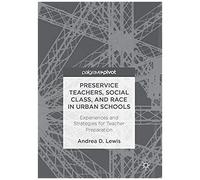 Preservice Teachers, Social Class, And Race In Urban Schools