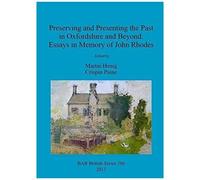 Preserving And Presenting The Past In Oxfordshire And Beyond