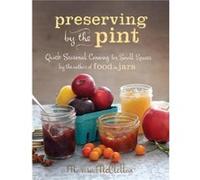 Preserving by the Pint by Marisa McClellan Marisa McClellan (Auteur)