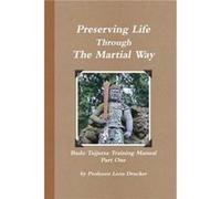 Preserving Life Through The Study Of The Martial Way by Leon Drucker Other Book Leon Drucker (Auteur)