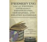 Preserving Local Writers, Genealogy, Photographs, Newspapers, And Related Materials