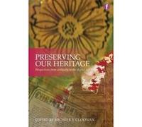 Preserving Our Heritage: Perspectives from Antiquity to the Digital Age - [Version Originale] Inconnu (Auteur)