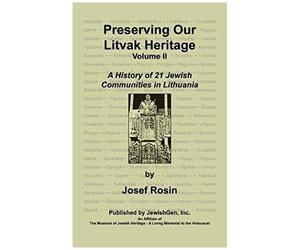 Preserving Our Litvak Heritage- Volume Ii